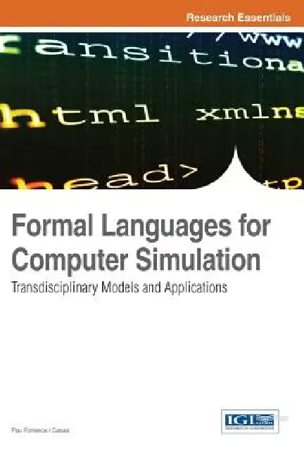 Formal Languages for Computer Simulation: Transdisciplinary Models and Applications by Pau Fonseca I. Casas