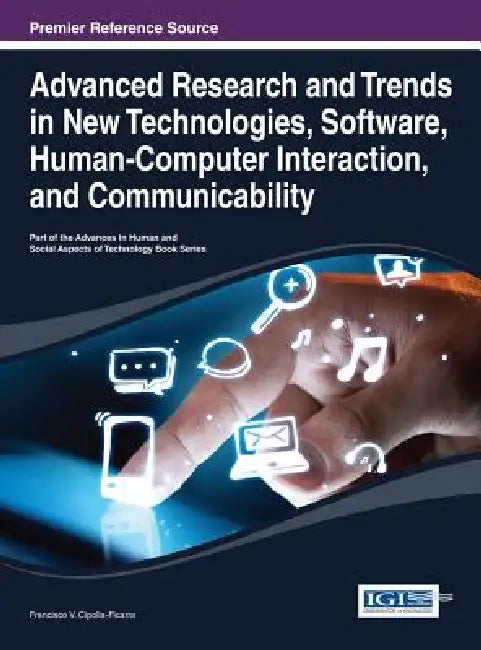 Advanced Research and Trends in New Technologies, Software, Human-Computer Interaction, and Communicability by Francisco Vicente Cipolla-Ficarra