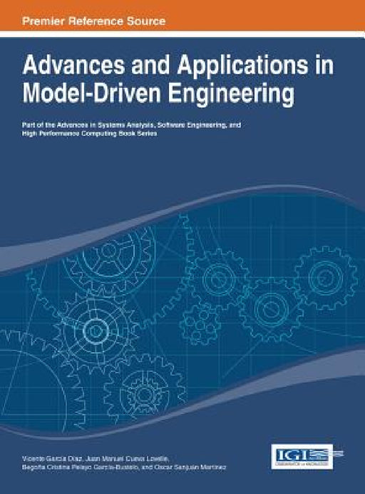 Advances and Applications in Model-Driven Engineering by Vicente García Díaz, Juan Manuel Cueva Lovelle, B. Cristina Pelayo García-Bustelo