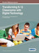 Transforming K-12 Classrooms with Digital Technology by Zongkai Yang, Harrison Hao Yang, Di Wu