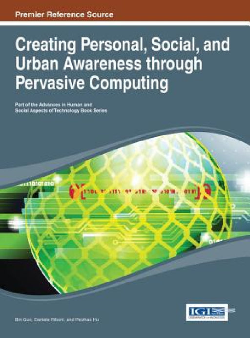Creating Personal, Social, and Urban Awareness through Pervasive Computing by Bin Guo, Daniele Riboni, Peizhao Hu