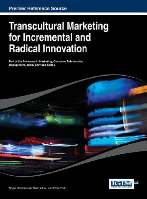 Transcultural Marketing for Incremental and Radical Innovation by Bryan Christiansen, Salih Yıldız, Emel Yıldız