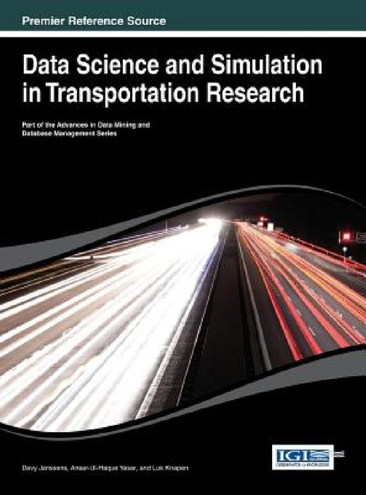 Data Science and Simulation in Transportation Research by Davy Janssens, Ansar-Ul-Haque Yasar, Luk Knapen