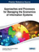 Approaches and Processes for Managing the Economics of Information Systems by Theodosios Tsiakis, Theodoros Kargidis, Panagiotis Katsaros