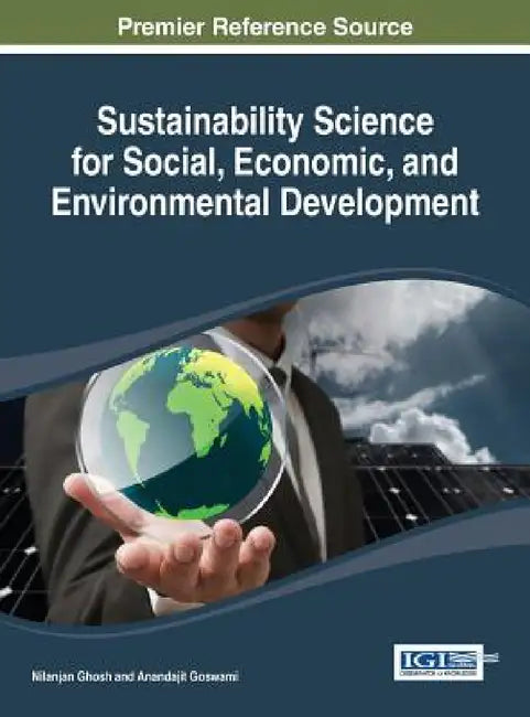 Sustainability Science for Social, Economic, and Environmental Development by Nilanjan Ghosh, Anandajit Goswami