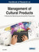 Handbook of Research on Management of Cultural Products: E-Relationship Marketing and Accessibility Perspectives by Lucia Aiello