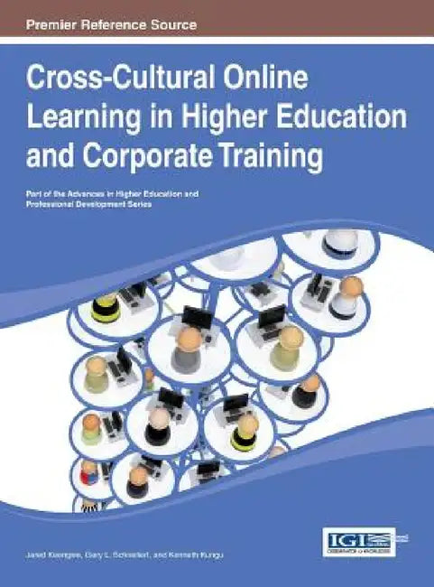 Cross-Cultural Online Learning in Higher Education and Corporate Training by Jared Keengwe, Gary Schnellert, Kenneth Kungu