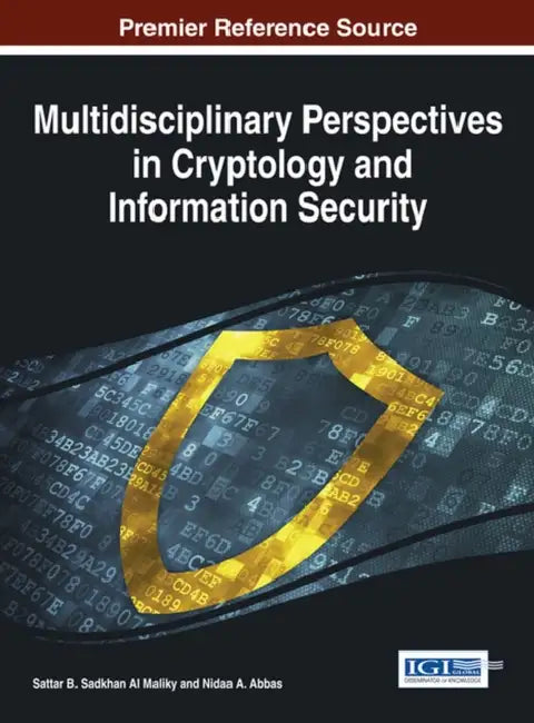 Multidisciplinary Perspectives in Cryptology and Information Security by Sattar B. Sadkhan Al Maliky, Nidaa a. Abbas