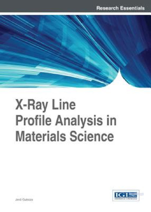 X-Ray Line Profile Analysis in Materials Science by Jenő Gubicza