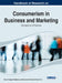 Handbook of Research on Consumerism in Business and Marketing: Concepts and Practices by Hans-Ruediger Kaufmann