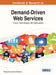Handbook of Research on Demand-Driven Web Services: Theory, Technologies, and Applications by Tsieh Ed Sun