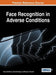 Face Recognition in Adverse Conditions by Maria de Marsico, Michele Nappi, Massimo Tistarelli