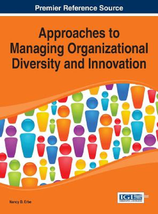 Approaches to Managing Organizational Diversity and Innovation by Nancy D. Erbe