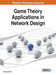 Game Theory Applications in Network Design by Sungwook Kim