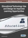 Educational Technology Use and Design for Improved Learning Opportunities by D. B. a. Mehdi Khosrow-Pour