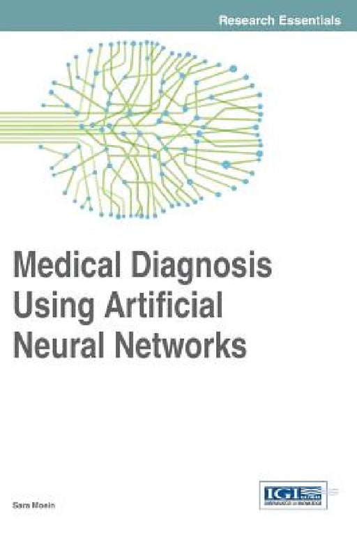 Medical Diagnosis Using Artificial Neural Networks by Sara Moein