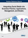 Integrating Social Media into Business Practice, Applications, Management, and Models by In Lee