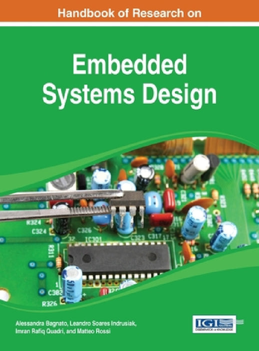 Handbook of Research on Embedded Systems Design by Leandro Soares Indrusiak, Imran Rafiq Quadri
