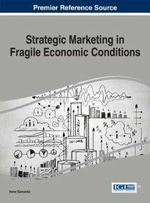 Strategic Marketing in Fragile Economic Conditions by Irene Samanta