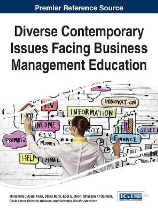 Diverse Contemporary Issues Facing Business Management Education by Mohammad Ayub Khan, Diana Bank, Edet E. Okon
