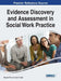 Evidence Discovery and Assessment in Social Work Practice by Margaret Pack, Justin Cargill