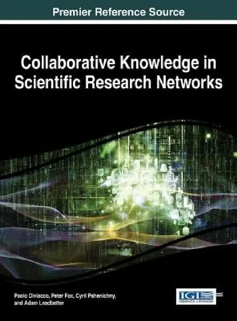 Collaborative Knowledge in Scientific Research Networks by Paolo Diviacco, Peter Fox, Cyril Pshenichny