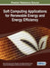 Soft Computing Applications for Renewable Energy and Energy Efficiency by Maria del Socorro García Cascales, Juan Miguel Sánchez Lozano, Antonio David Masegosa Arredondo