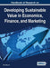 Handbook of Research on Developing Sustainable Value in Economics, Finance, and Marketing by Ulas Akkucuk