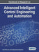 Handbook of Research on Advanced Intelligent Control Engineering and Automation by Ahmad Taher Azar, Sundarapandian Vaidyanathan