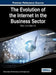 The Evolution of the Internet in the Business Sector: Web 1.0 to Web 3.0 by Pedro Isaías, Piet Kommers, Tomayess Issa
