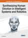 Handbook of Research on Synthesizing Human Emotion in Intelligent Systems and Robotics by Jordi Vallverdú