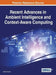 Recent Advances in Ambient Intelligence and Context-Aware Computing by Kevin Curran