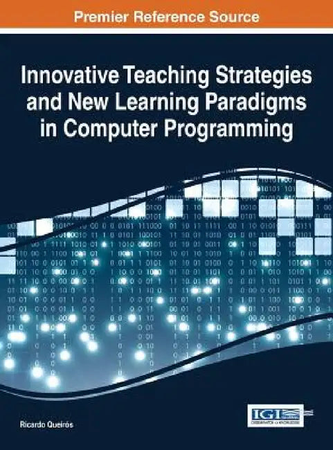 Innovative Teaching Strategies and New Learning Paradigms in Computer Programming by Ricardo Queirós