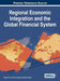 Regional Economic Integration and the Global Financial System by Engin Sorhun, Ümit Hacıoğlu, Hasan Dinçer