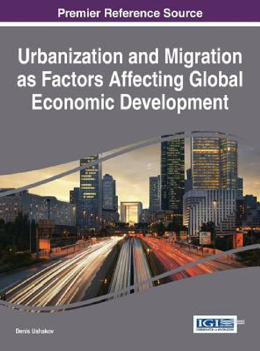 Urbanization and Migration as Factors Affecting Global Economic Development by Denis Ushakov