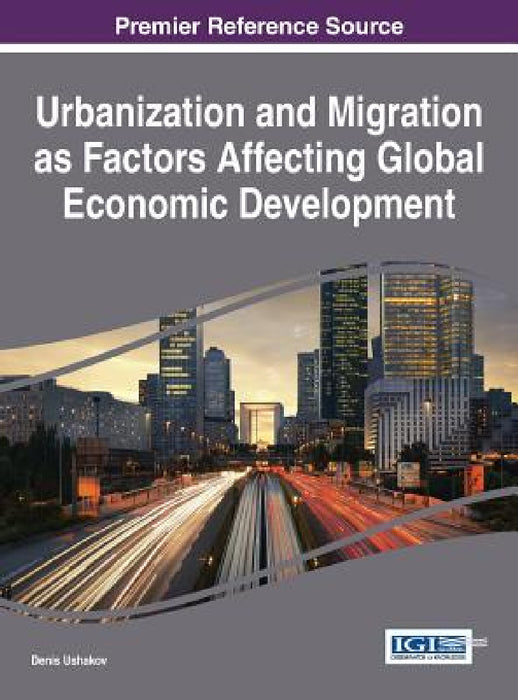 Urbanization and Migration as Factors Affecting Global Economic Development by Denis Ushakov