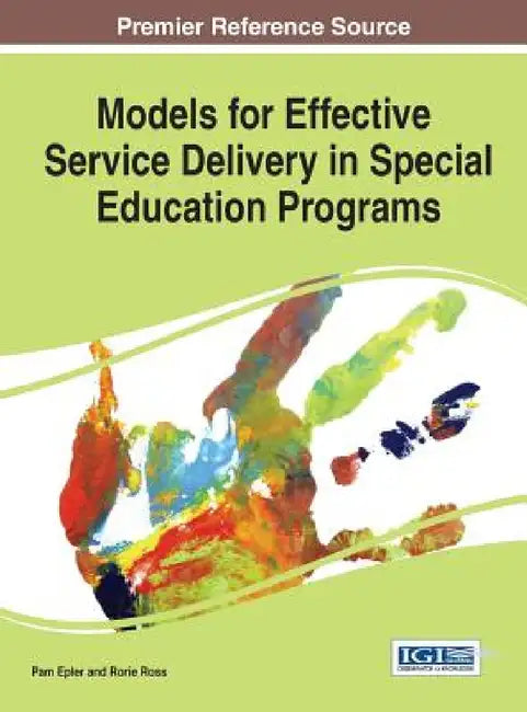 Models for Effective Service Delivery in Special Education Programs by Pam L. Epler, Rorie Ross