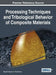 Processing Techniques and Tribological Behavior of Composite Materials by Rajnesh Tyagi, J. Paulo Davim
