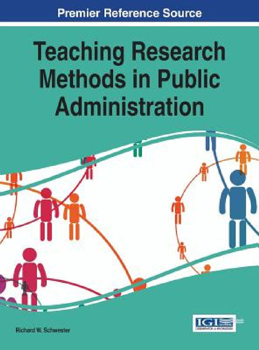 Teaching Research Methods in Public Administration by Richard W. Schwester