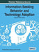 Information Seeking Behavior and Technology Adoption: Theories and Trends by Mohammed Nasser Al-Suqri, Ali Saif Al-Aufi