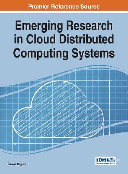 Emerging Research in Cloud Distributed Computing Systems by Susmit Bagchi