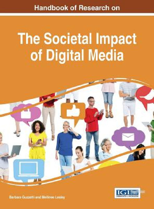 Handbook of Research on the Societal Impact of Digital Media by Barbara Guzzetti, Mellinee Lesley