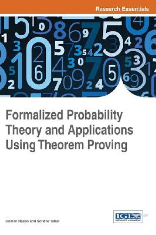 Formalized Probability Theory and Applications Using Theorem Proving by Osman Hasan, Sofiène Tahar