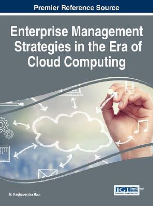 Enterprise Management Strategies in the Era of Cloud Computing by N. Raghavendra Rao