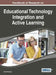Handbook of Research on Educational Technology Integration and Active Learning by Jared Keengwe