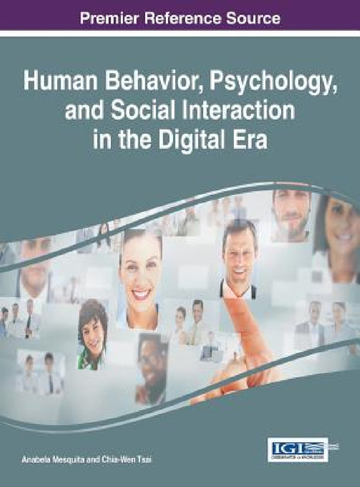 Human Behavior, Psychology, and Social Interaction in the Digital Era by Anabela Mesquita, Chia-Wen Tsai