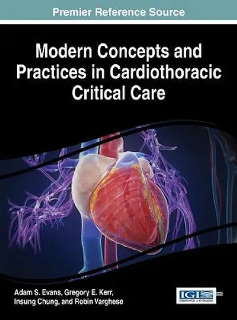 Modern Concepts and Practices in Cardiothoracic Critical Care by Evans, Adam S.