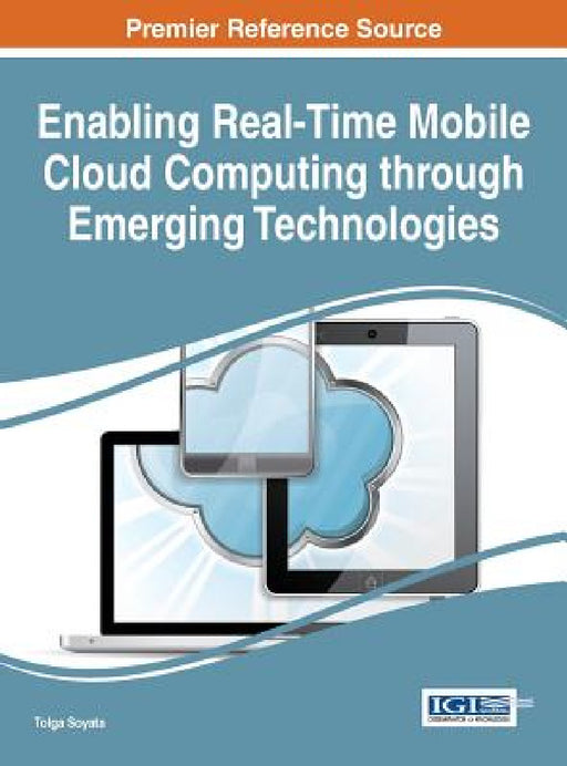 Enabling Real-Time Mobile Cloud Computing through Emerging Technologies by Tolga Soyata