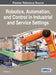 Robotics, Automation, and Control in Industrial and Service Settings by Zongwei Luo