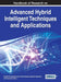 Handbook of Research on Advanced Hybrid Intelligent Techniques and Applications by Siddhartha Bhattacharyya, Pinaki Banerjee, Dipankar Majumdar